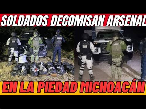 Soldados Decomisan Arsenal En Fuerte Operat Vo En La Piedad Michoac N