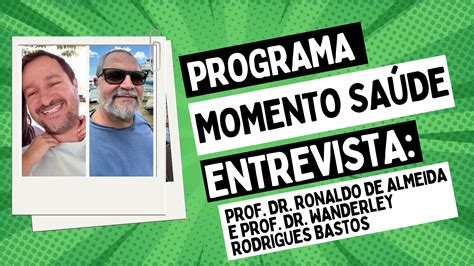 Momento Saúde entrevista Prof Dr Ronaldo de Almeida e Prof Dr