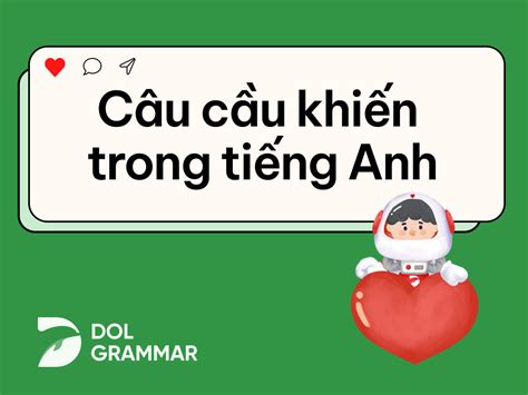 Câu Cầu Khiến Trong Tiếng Anh Là Gì Cấu Trúc Và Cách Dùng Câu Cầu Khiến