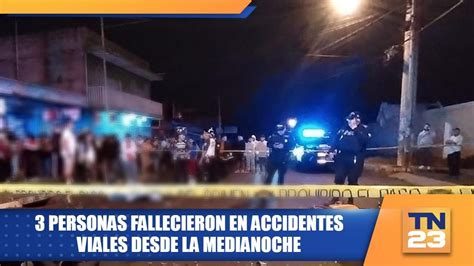 3 Personas Fallecieron En Accidentes Viales Desde La Medianoche Youtube