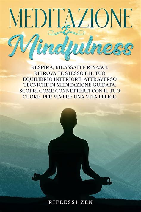 Meditazione E Mindfulness Respira Rilassati E Rinasci Ritrova Te