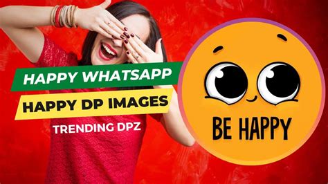 110 Happy Dp For Whatsapp Smile Worthy Selections For You