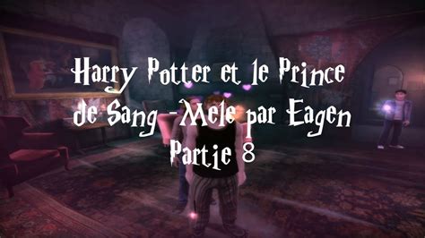 L intégrale Harry Potter et le Prince de Sang Mêlé par Eagen Partie 8