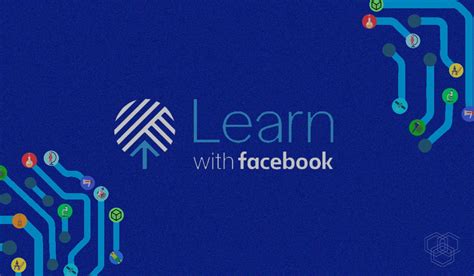 Facebook Launches Learn With Facebook Techengage