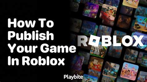 How To Publish Your Game In Roblox A Simple Guide Playbite