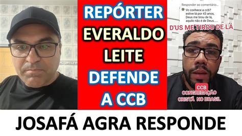 Ataca Criticos E Defende A Ccb Rep Rter Everaldo Leite