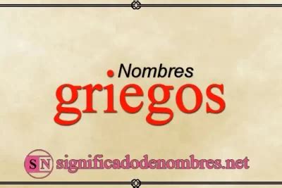 Nombres Griegos Listado Con Significado Y Origen