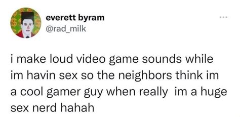 Everett Byram Rad Milk I Make Loud Video Game Sounds While Im Havin