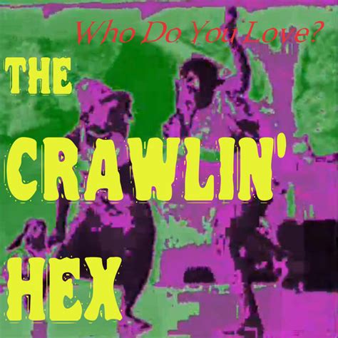 Who Do You Love Voodoo Mix Song And Lyrics By The Crawlin Hex