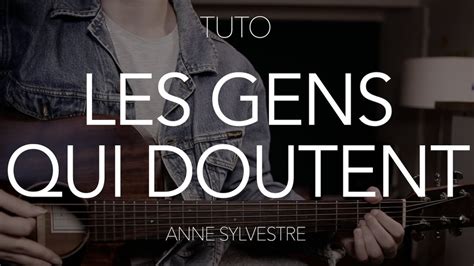 Tuto Guitare Les Gens Qui Doutent Anne Sylvestre Youtube