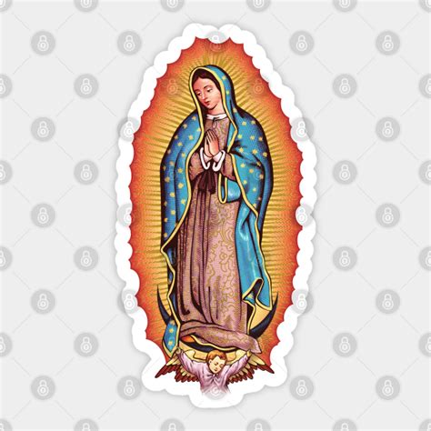 Our Lady Of Guadalupe Virgin Mary Our Lady Of Guadalupe Sticker Teepublic