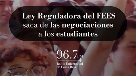 Ucr Rechaza Proyecto De Ley Que Pretende Regular El Fees