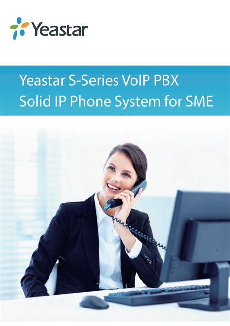 PDF Yeastar S Series VoIP PBX Solid IP Phone System For SME Yeastar