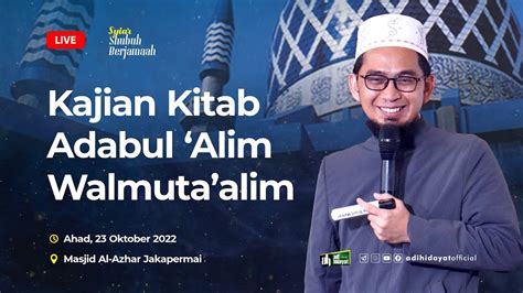 LIVE Kajian Kitab Adabul Alim Wal Muta Alim Ustadz Adi Hidayat