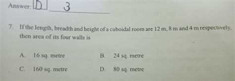 Answer D If The Length Breadth And Height Of A Cuboidal Room Are