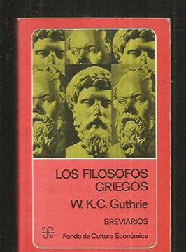 Libro Los Fil Sofos Griegos De Tales A Arist Teles De W K C