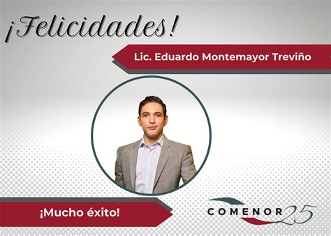 Comenor On Twitter Comenor Felicita Al Lic Eduardo Montemayor