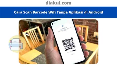 Cara Scan Barcode Wifi Tanpa Aplikasi Di Android Diakui