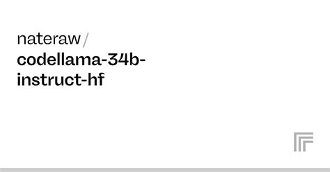 Nateraw Codellama 34b Instruct Hf Run With An API On Replicate