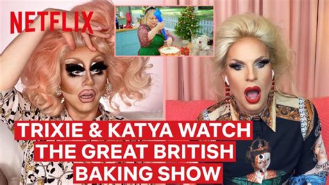 Omg Watch Trixie And Katya React To ‘the Great British Bake Off