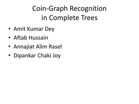 Ppt Coin Graph Recognition In Complete Trees Powerpoint Presentation