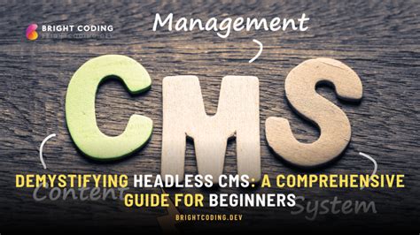 Demystifying Headless Cms A Comprehensive Guide For Beginners Bright