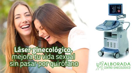 L Ser Ginecol Gico Mejora Tu Vida Sexual Sin Pasar Por Quir Fano