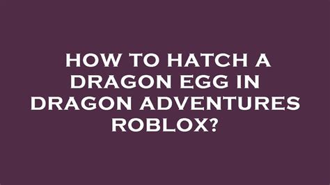 How To Hatch A Dragon Egg In Dragon Adventures Roblox YouTube