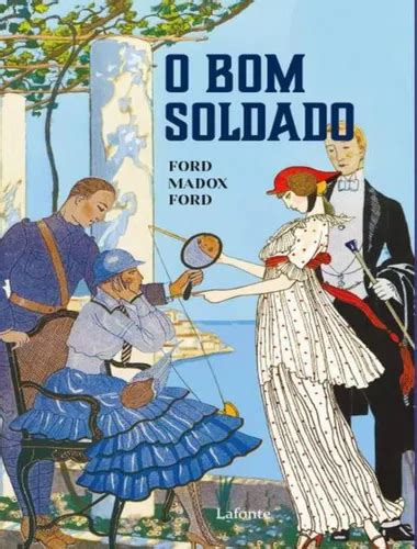 O Bom Soldado O Bom Soldado De Ford Madox Ford Editora Lafonte