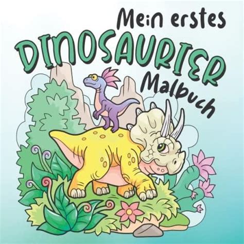 Mein Erstes Dinosaurier Malbuch Großes Dino Malbuch mit individuell