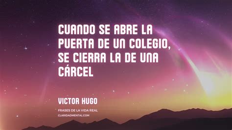 Victor Hugo Cuando Se Abre La Puerta De Un Colegio Se Cierra La De