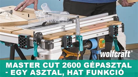 Master Cut 2600 Többfunkciós Gépasztal Wolfcraft Youtube