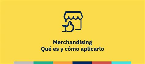 Merchandising Qu Es Y C Mo Aplicarlo En Tu Comercio O Negocio