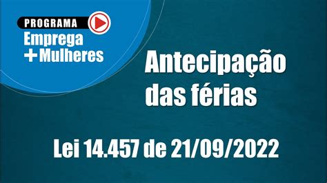 ANTECIPAÇÃO DAS FÉRIAS INDIVIDUAIS do Programa Emprega Mulheres da