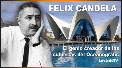 CVED Felix Candela El Genio Creador De Las Cubiertas Del