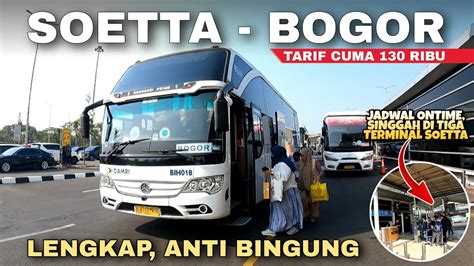 Cara Naik Bus Damri Dari Terminal Bandara Soekarno Hatta Ke Bogor Youtube