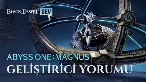 Abyss One Magnus Geli Tirici Yorumu Black Desert Youtube