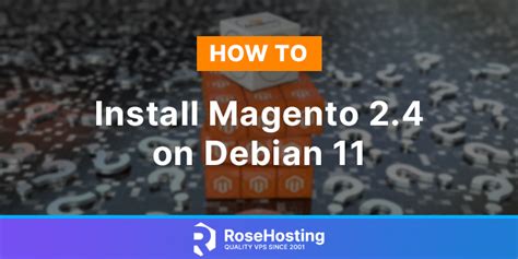 How To Install Magento On Debian Rosehosting