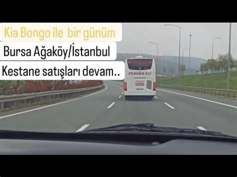 Kamyonet Le B R G N M Bursa Stanbul Vlog Youtube