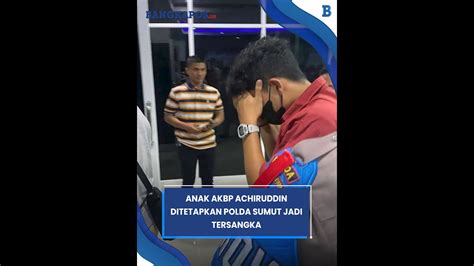 Terbukti Bersalah Anak AKBP Achiruddin Yang Aniaya Mahasiswa