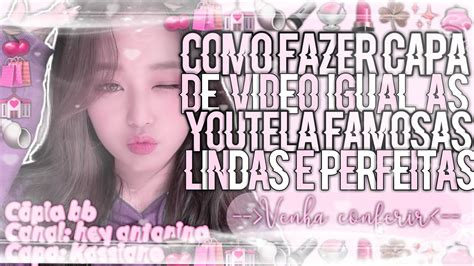 Como Fazer Capa De V Deo Igual Youtela Famosas Youtube