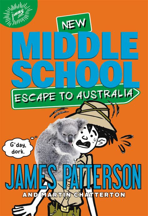 Middle School Escape To Australia By James Patterson Hachette Book Group