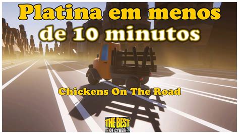 Chickens Of The Road Passo A Passo Para Pegar A Platina Em Menos De