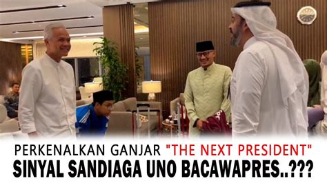 PERKENALKAN GANJAR THE NEXT PRESIDENT SINYAL HARAPAN SANDIAGA UNO