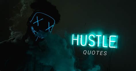 62 Powerful Hustle Quotes To Motivate You Grind