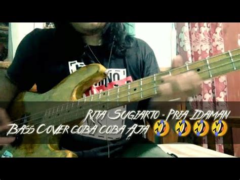 Pria Idaman Rita Sugiarto Bass Cover YouTube