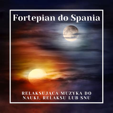 Fortepian Do Spania Relaksuj Ca Muzyka Do Nauki Relaksu Lub Snu