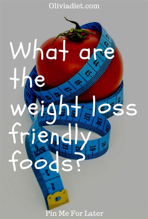 5 Most Effective Weight Loss Friendly Foods