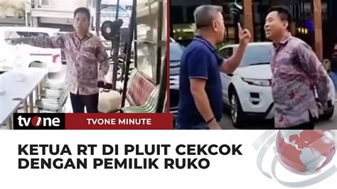 Diduga Makan Badan Jalan Ketua RT Tegur Pemilik Ruko Di Pluit TvOne