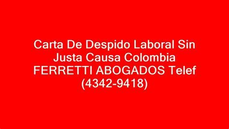 Carta De Despido Laboral Sin Justa Causa Colombia FERRETTI ABOGADOS